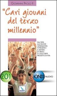 Cari giovani del Terzo Millennio. Dal Papa alle nuove generazioni: vi presento il mistero di Cristo - Giovanni Paolo II - copertina