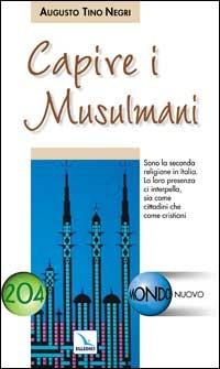 Capire i musulmani - Augusto T. Negri - copertina