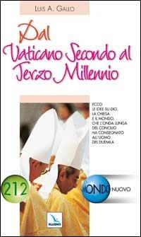 Dal Vaticano secondo al terzo millennio - Luis A. Gallo - copertina