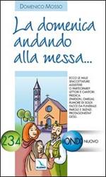 La domenica andando alla messa...