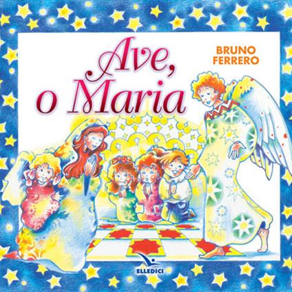 Ave, o Maria - Bruno Ferrero - copertina