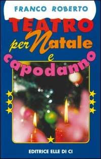 Teatro per Natale e capodanno - Franco Roberto - copertina