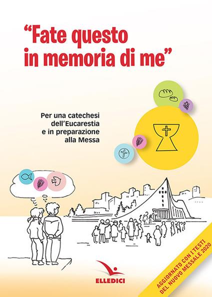 Fate questo in memoria di me. Per una catechesi dell'Eucaristia in preparazione alla Messa di prima Comunione - copertina