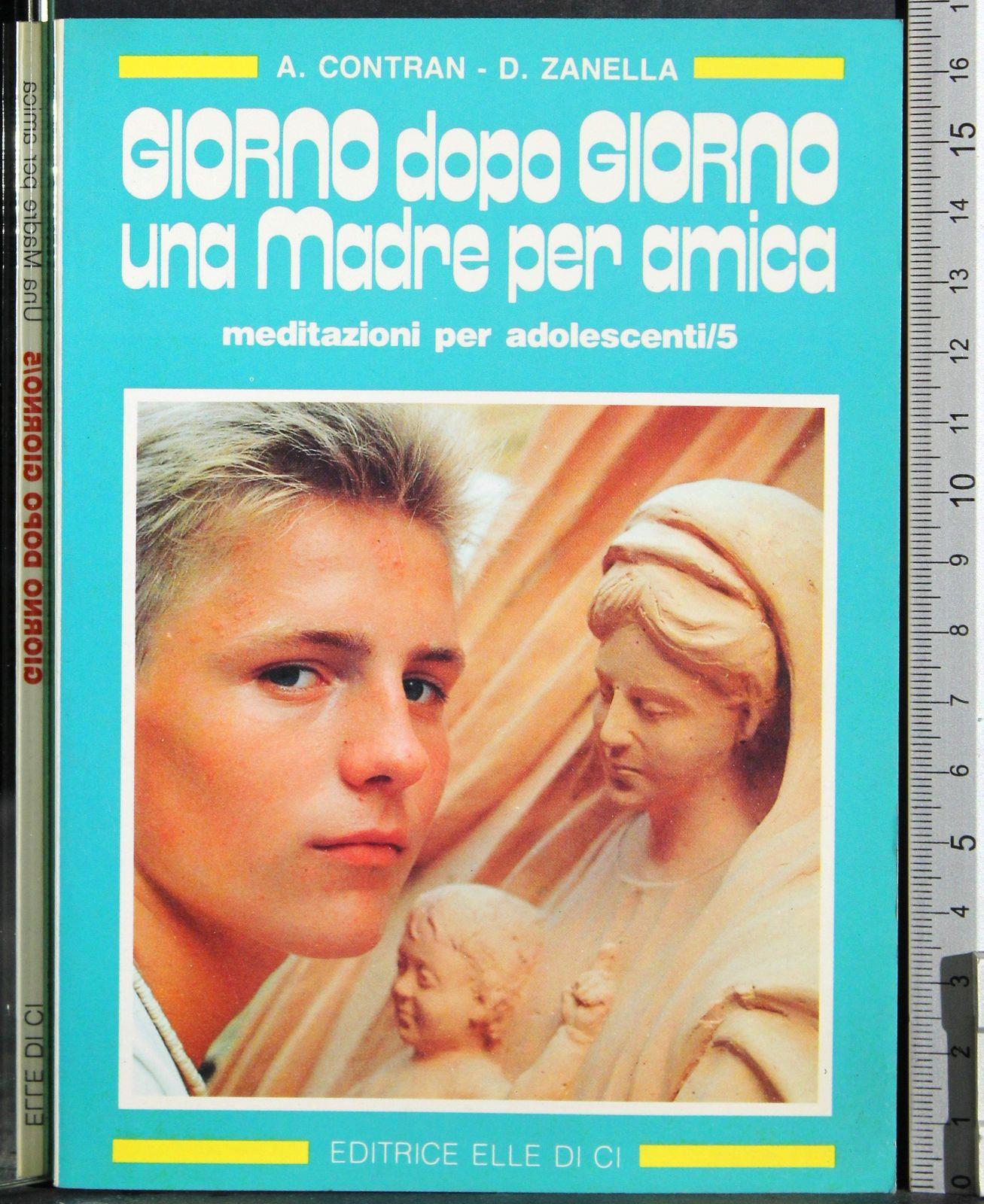 Giorno dopo giorno una madre per amica. Meditazioni per adolescenti