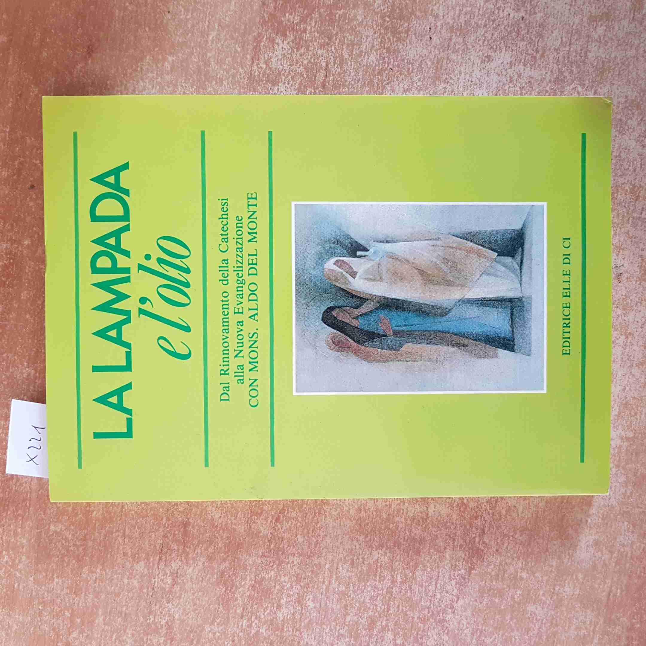 La lampada e l'olio. Dal rinnovamento della catechesi alla nuova evangelizzazione