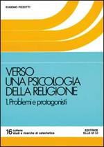 Verso una psicologia della religione. Vol. 1: Problemi e protagonisti