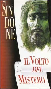 Sindone. Il volto del mistero. Con videocassetta - Francesco Antonioli,Silvio Scacco,Silvio Scacco - copertina