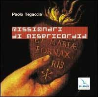 Missionari di misericordia. Con CD Audio - Paolo Tegaccia - copertina