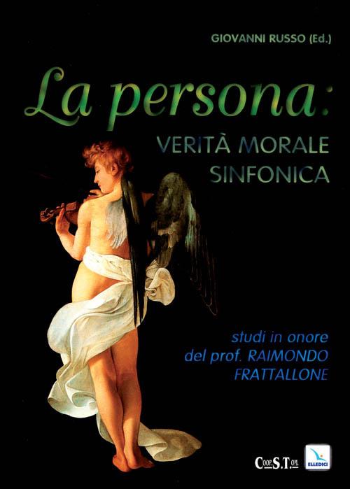 Persona, verità, morale sinfonica. Studi in onore di R. Frattalone - Giovanni Russo - copertina