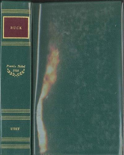 La buona terra-Stirpe di drago. Nobel 1938 - Pearl S. Buck - copertina