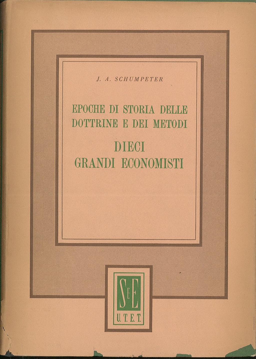 Epoche di storia delle dottrine e dei metodi. dieci grandi economisti
