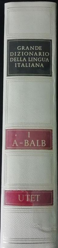 Grande dizionario della lingua italiana. Vol. 1