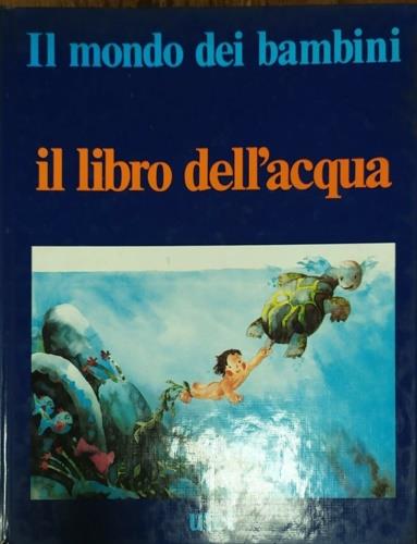 Il mondo dei bambini. Il libro dell'acqua - copertina