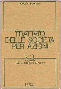 Trattato delle società per azioni. Vol. 7/1: Fusione, scissione - copertina