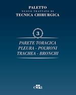 Nuovo trattato di tecnica chirurgica. Vol. 3: Parete toracica, pleura, polmoni, trachea, bronchi.