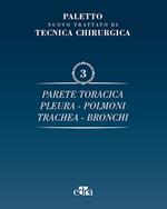 Nuovo trattato di tecnica chirurgica. Vol. 3: Parete toracica, pleura, polmoni, trachea, bronchi.