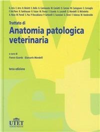 Trattato di anatomia patologica veterinaria - Franco Guarda,Giancarlo Mandelli - copertina