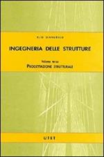 Ingegneria delle strutture. Vol. 3: Progettazione strutturale.