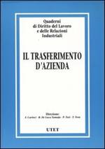 Quaderni di diritto del lavoro e delle relazioni industriali. Vol. 28: Il trasferimento d'azienda.