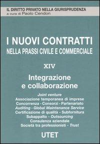 I nuovi contratti nella prassi civile e commerciale. Vol. 14: Integrazione e collaborazione - copertina