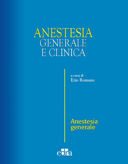 Anestesia generale e clinica - Ezio Romano - copertina