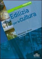 Edilizia per la cultura. Progettare. Metodi, tecniche, norme, realizzazioni. Vol. 3