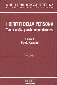 I diritti della persona vol. 1-4. Tutela civile, penale, amministrativa - copertina