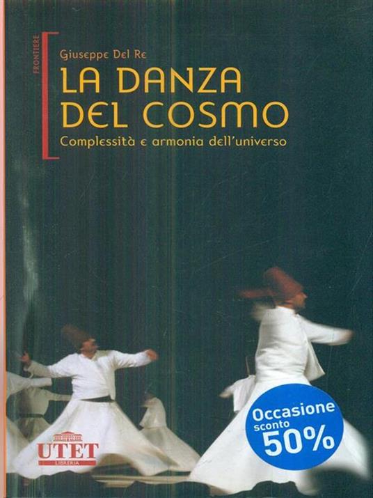 La danza del cosmo. Complessità e armonia dell'universo - Giuseppe Del Re - 6