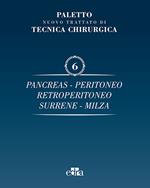 Trattato di tecnica chirurgica. Vol. 6: Pancreas, peritoneo, retroperitoneo, surrene, milza.