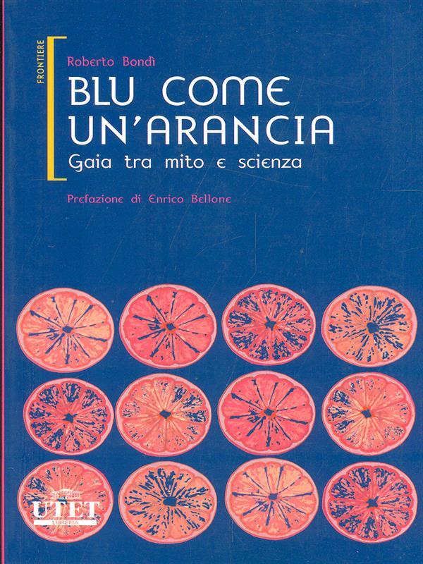 Blu come un'arancia. Gaia tra mito e scienza