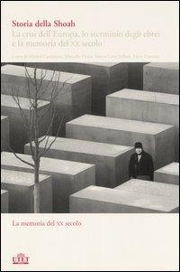 Storia della Shoah. La crisi dell'Europa, lo sterminio degli ebrei e la memoria del XX secolo. Vol. 2: La memoria del XX secolo. - copertina