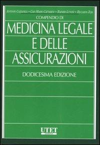 Compendio di medicina legale e delle assicurazioni - Antonio Cazzaniga,Caio M. Cattabeni,Ranieri Luvoni - copertina