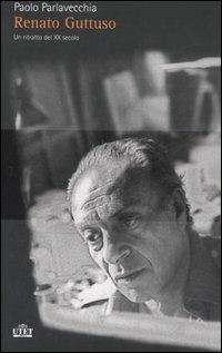 Renato Guttuso. Un ritratto del XX secolo - Paolo Parlavecchia - 3