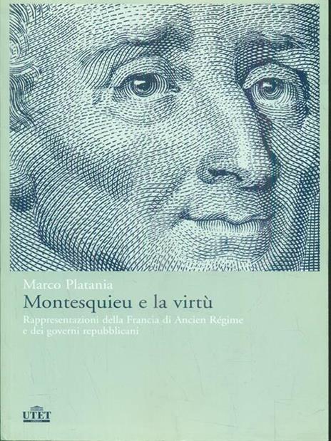 Montesquieu e la virtù. Rappresentazioni della Francia di Ancien Régime e dei governi repubblicani - Marco Platania - copertina