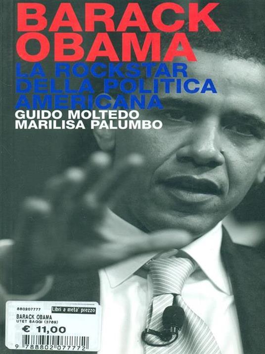 Barack Obama. La rockstar della politica americana - Guido Moltedo,Marilisa Palumbo - 2