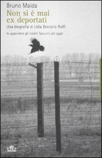 Non si è mai ex deportati. Una biografia di Lidia Beccaria Rolfi - Bruno Maida - copertina