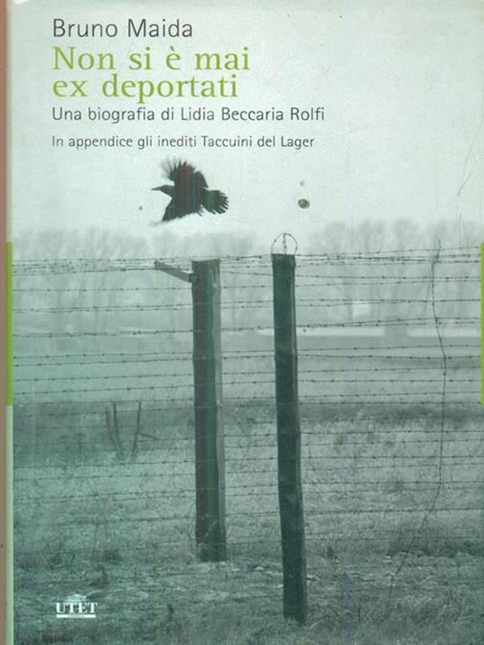Non si è mai ex deportati. Una biografia di Lidia Beccaria Rolfi - Bruno Maida - 5