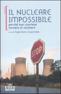 Il nucleare impossibile. Perché non conviene tornare al nucleare - copertina