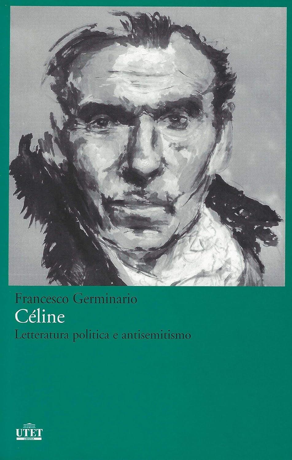 Céline. Letteratura politica e antisemitismo