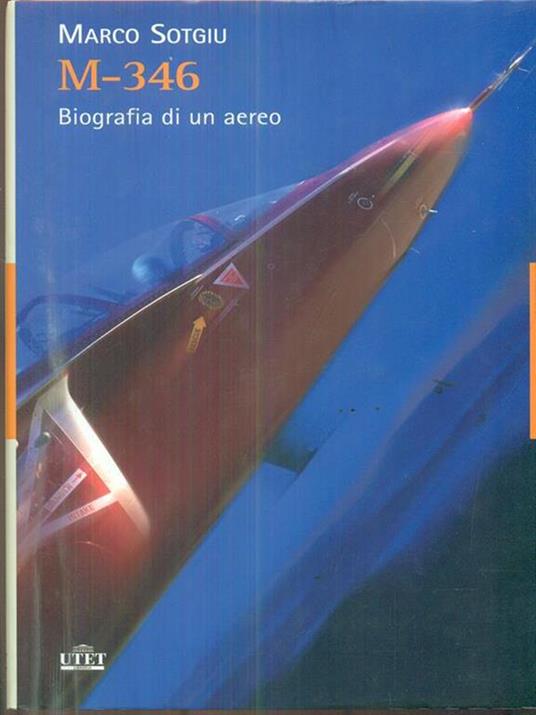 M-346. Biografia di un aereo - Marco Sotgiu - copertina