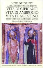 Vite dei santi dal III al VI secolo. Vol. 3: Vita di Cipriano. Vita di Ambrogio. Vita di Agostino.