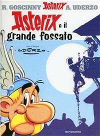 Asterix e il grande fossato - René Goscinny,Albert Uderzo - copertina