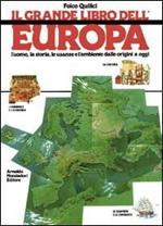 Il grande libro dell'Europa. L'uomo, la storia, le usanze e l'ambiente dalle origini a oggi