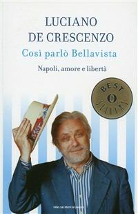 Così parlò Bellavista. Napoli, amore e libertà - Luciano De Crescenzo - copertina