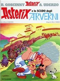 Asterix e lo scudo degli Arverni. Vol. 11 - René Goscinny,Albert Uderzo - copertina