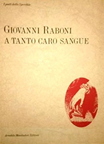 A tanto caro sangue. Poesie (1953-87) - Giovanni Raboni - copertina