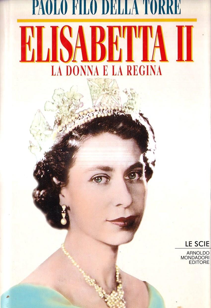 Elisabetta II. La donna e la regina