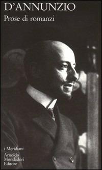 Prose di romanzi. Vol. 2: Romanzi e novelle. - Gabriele D'Annunzio - copertina