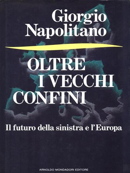 Oltre i vecchi confini - Giorgio Napolitano - copertina
