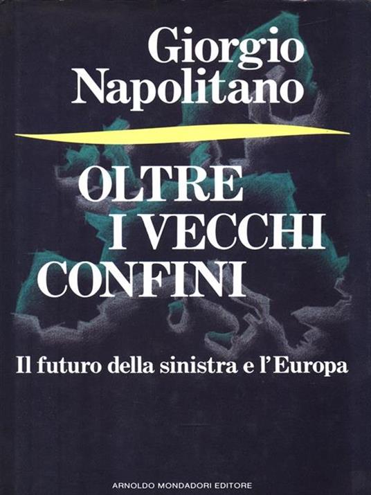 Oltre i vecchi confini - Giorgio Napolitano - copertina